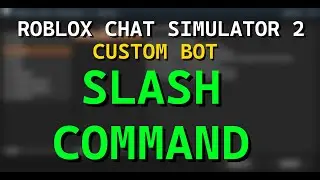 Roblox Chat Simulator 2 | Code Your Own Custom Bot - Slash Command