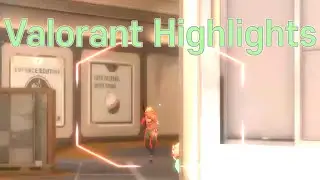 [Valorant Highlights #4] Nice