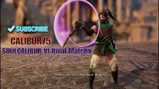 SOULCALIBUR VI Rivals Casual Matchs
