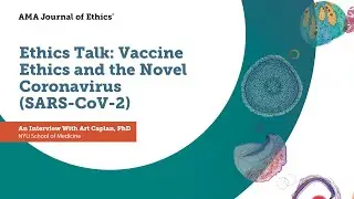 Vaccine Ethics and the Novel Coronavirus (SARS-CoV-2)