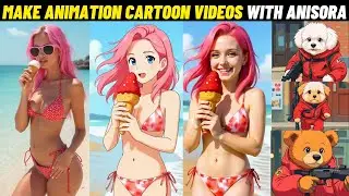Newest Anisora for Animated Cartoon Offline Making