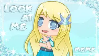 ✿ Look At Me!!! ✯ Gacha Animation Meme ✿
