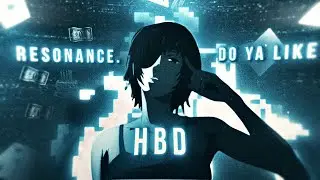 Resonance x Do Ya Like - HBD PASTEL.✨ [Edit/AMV] Ft : @zypex_edit