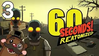 Baer Plays 60 Seconds! Reatomized (Ep. 3)