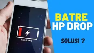 Cara Mengatasi Batre HP Drop, Boros yang WAJIB ANDA COBA !!