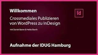 InDesign User Group Berlin #30 – Crossmedia: Von WordPress nach InDesign, Teil 2