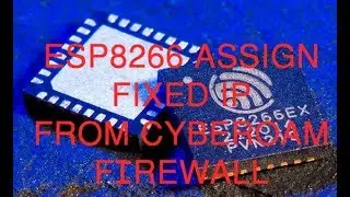 ESP8266 Giving fixed ip from Cyberoam Firewall