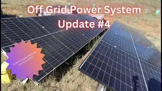 Off Grid Power System Update #4