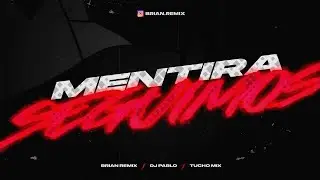 MENTIRA SEGUIMOS  - RKT -  BRIAN REMIX ✘ TUCHO MIX ✘ DJ PABLO
