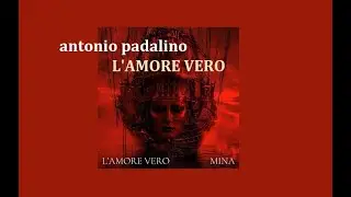 L'AMORE VERO                        antonio padalino