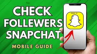 How To Check Followers on Snapchat App - (Simple Guide!)