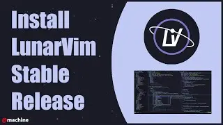 LunarVim - How to install LunarVim Stable Release | Dependencies