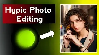 Photo Editing in Hypic Photo Editor || Best NEW Ai Photo Editing App 2024