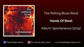 The Petting Blues Band - 6) Hands Of Steel - Album: Spontaneous [2019]