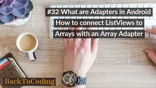#32 What are Adapters in Android | How to connect list views to arrays with an array adapter