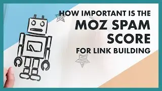 How Important is the Moz Spam Score?