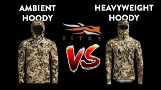 Sitka Ambient vs. Heavyweight Hoody – Field Tested Review