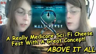 Multiverse (2019) Movie Review - A Really Medicore Sci-Fi Cheese Fest With A Great Concept!