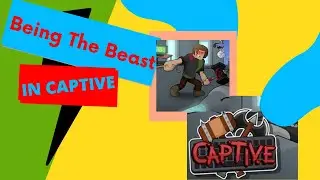 Being The Beast Is Extremely Fun. (Roblox: Captive)