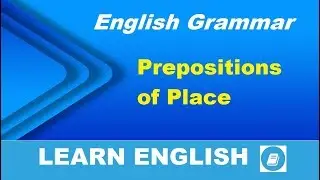 Prepositions of Place - English Grammar Lesson