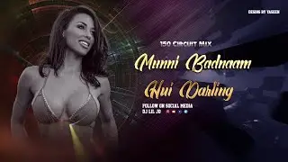 Munni Badnaam Hui Darling 150 Circuit Mix DJ LIL JO