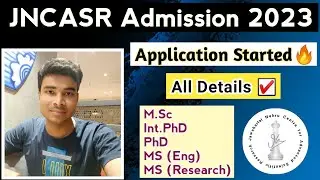 JNCASR Admission 2023 Started🔥| M.Sc/Int.PhD/PhD/MS | Application Process | Eligibility | Selection😇