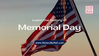 The History of Memorial Day | History By Mail