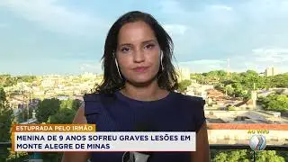 Menina de 9 anos é estuprada pelo irmão em Monte Alegre - CIDADE ALERTA MINAS