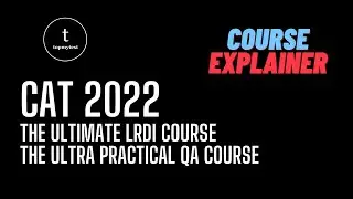 CAT 2022 Course Explainer | The Ultimate LRDI Course | The Ultra-Practical QA Course