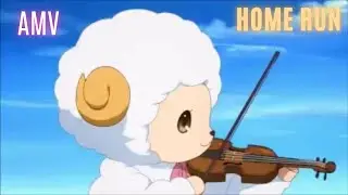 AMV - HOME RUN