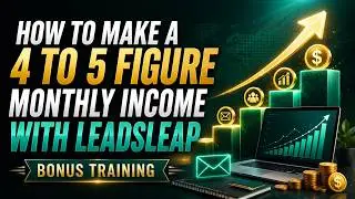 How To Build A 4 To 5 Figure Monthly Income With LeadsLeap