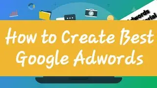 104 How to Create Best Google Adwords Campaign in Urdu/Hindi Tutorial