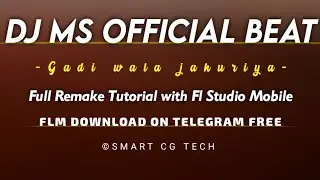 Dj MS Official beat remake | FL Studio Mobile | Smart Cg Tech