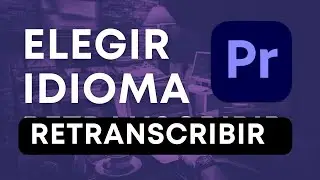Re-transcribir texto y Cambiar Idioma - Premiere Pro 2024