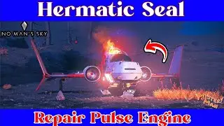 No Mans Sky Hermatic Seal | Repair Pulse Engine | How to get Hermatic Seal