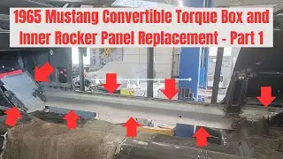 1965 Mustang Convertible Torque Box and Inner Rocker Panel Replacement - Part 1