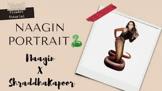 Naagin Portrait🐍ft. Shraddha Kapoor|PicsArt Tutorial|The Creative Vision