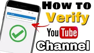 How to Verify YouTube Channel On A Phone| How to Verify your YouTube Account On A Phone*3 Easy Ways*