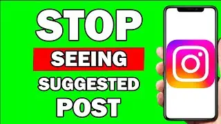 How To Stop Seeing Suggested Posts On Instagram | Remove Instagram Suggested Posts - Easily