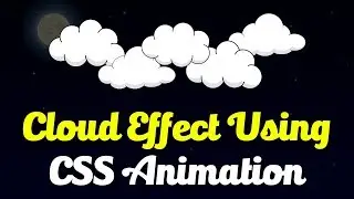 Cloud Moving Effect using CSS Animation by Habib Pro
