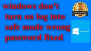 🔴windows don't turn on log into safe mode wrong password fixed