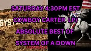 Cowboy Carter LP First-listen/The ABSOLUTE BEST of System of a Down!