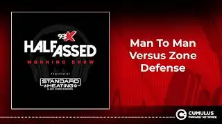 Man To Man Versus Zone Defense | 93X Half-Assed Morning Show