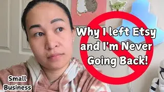 Why I Left Etsy - Are You Thinking About Opening an Etsy Shop? Watch This First 😱