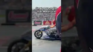 Great Move on Top Fuel Motorcycle