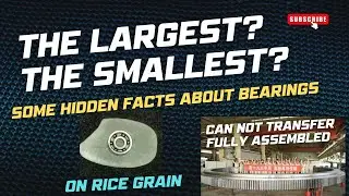 Do you know about the smallest and the largest bearings in the world? Let’s explore!!