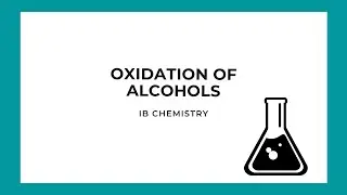 IB Chemistry: Oxidation of Alcohols