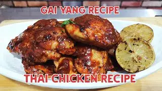 Gai Yang Recipe | Thai Popular Grilled Chicken | How to Make Gai Yang