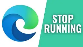 How To Stop Microsoft Edge From Running in The Background (Quick Tutorial)