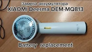 XIAOMI Deerma DEM-MQ813 Battery replacement. Замена аккумулятора XIAOMI Deerma DEM-MQ813